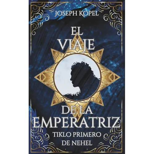 El Viaje de la Emperatriz: Tiklo Primero de Nehel