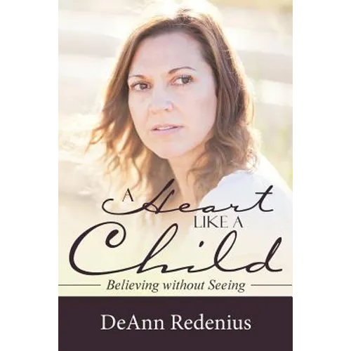 A Heart like a Child: Believing without Seeing
