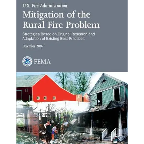 Mitigation of the Rural Fire Problem: Strategies Based on Original Research and Adaptation of Existing Best Practices