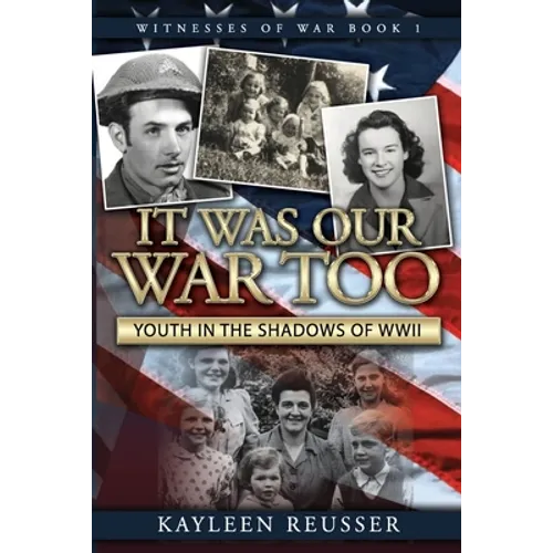It Was Our War Too: Youth in the Shadows of World War II