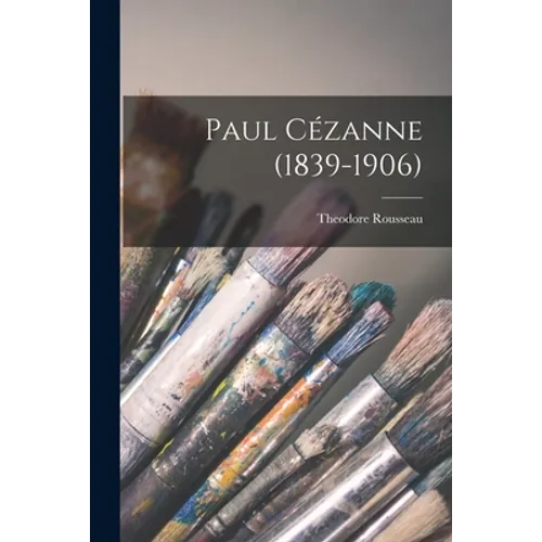 Paul Cézanne (1839-1906)