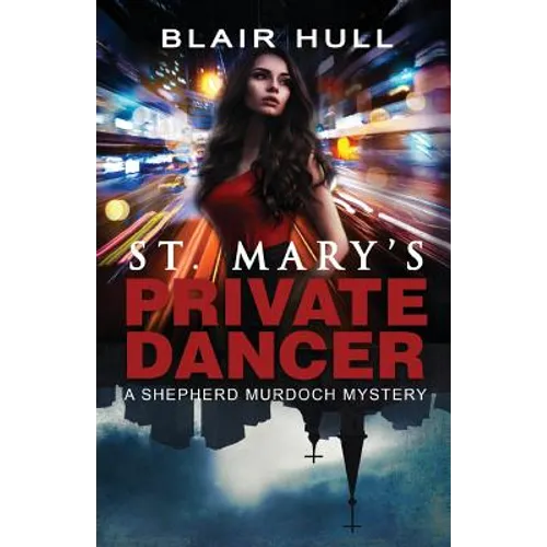 St. Mary's Private Dancer: A Shepherd Murdoch Mystery