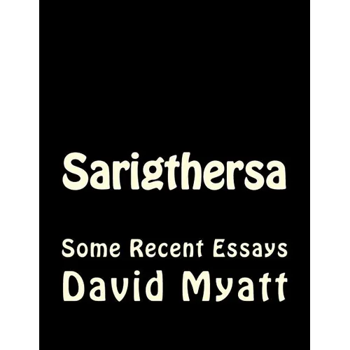 Sarigthersa: Some Philosophical And Autobiographical Essays