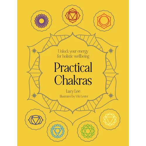 Practical Chakras: Unlock Your Energy for Holistic Wellbeing