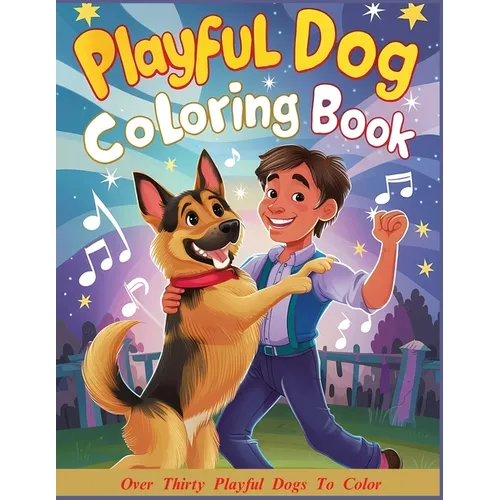 Playful Dog Coloring Book: Creative Fun and Easy Large Print Coloring Pages for Adults, Teens and Children of All Ages