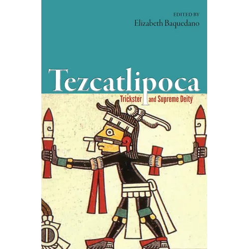 Tezcatlipoca: Trickster and Supreme Deity