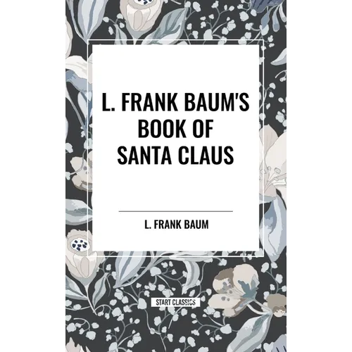 L. Frank Baum's Book of Santa Claus