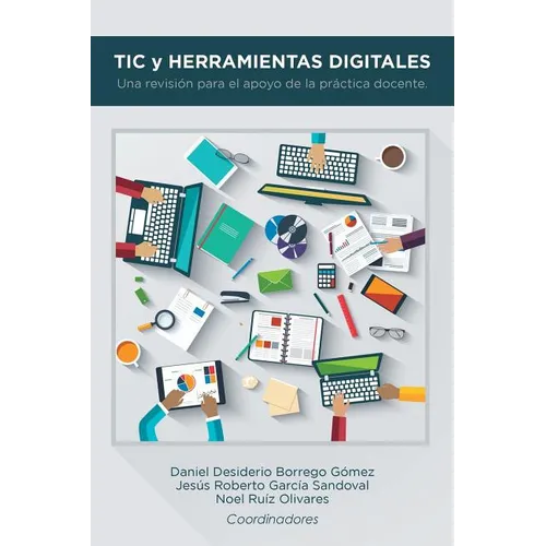 TIC y herramientas digitales: Una revisión para el apoyo de la práctica docente.