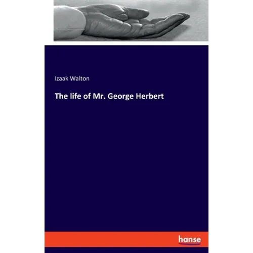 The life of Mr. George Herbert