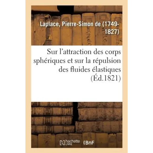 Sur l'Attraction Des Corps Sphériques Et Sur La Répulsion Des Fluides Élastiques