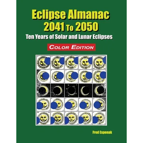 Eclipse Almanac 2041 to 2050 - Color Edition