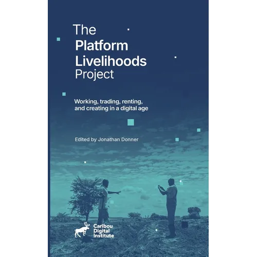 The Platform Livelihoods Project: Working, trading, renting, and creating in a digital age