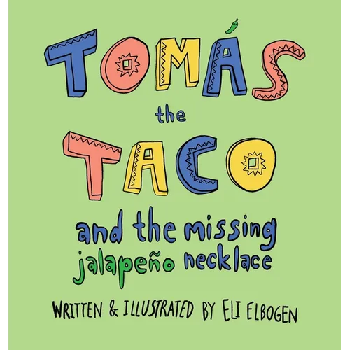 Tomás the Taco: And the Missing Jalapeño Necklace