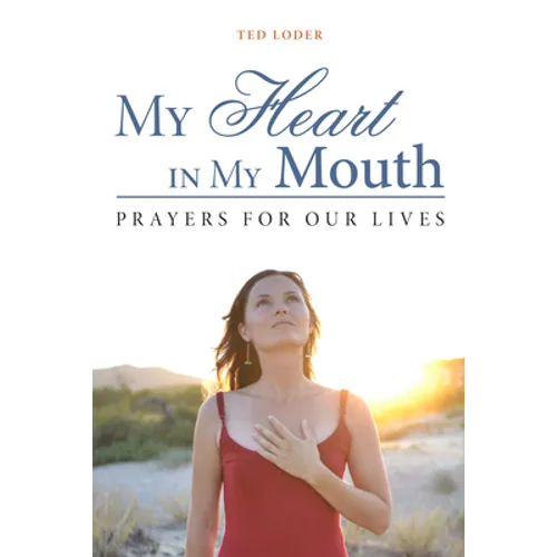 My Heart in My Mouth: Prayers for Our Lives