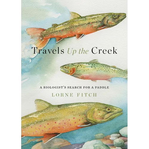 Travels Up the Creek: A Biologist's Search for a Paddle