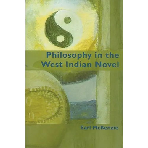 Philosophy in the West Indian Novel