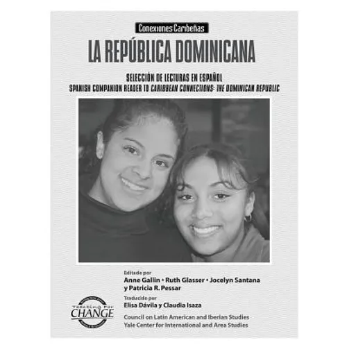 La Republica Dominicana: Conexiones Caribenas: Seleccion de Lecturas en Espanol/ Spanish Companion to Caribbean Connections: The Dominican Republic