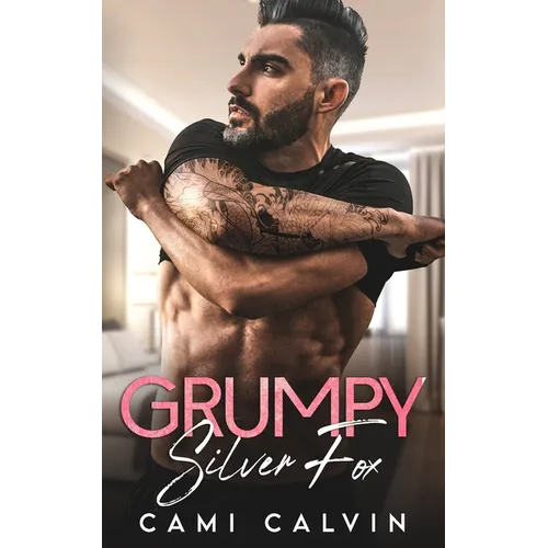 Grumpy Silver Fox: Bad Boy Billionaire Age Gap Romance - Paperback