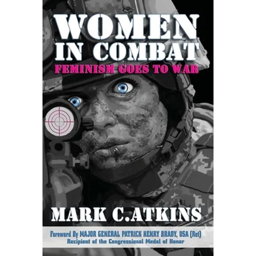Women in Combat: Feminism Goes to War