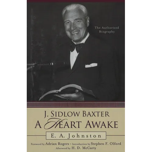 J. Sidlow Baxter, A Heart Awake: The Authorized Biography