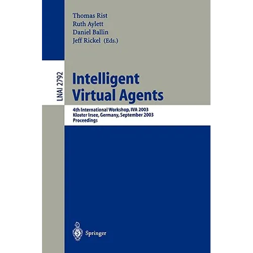 Intelligent Virtual Agents: 4th International Workshop, Iva 2003, Kloster Irsee, Germany, September 15-17, 2003, Proceedings