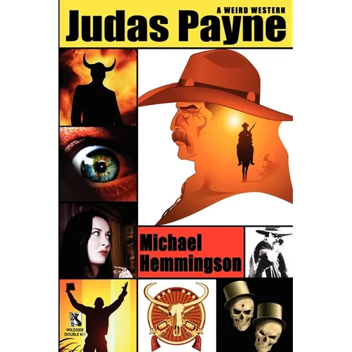Judas Payne: A Weird Western / Webb's Weird Wild West: Western Tales of Horror (Wildside Double #11)