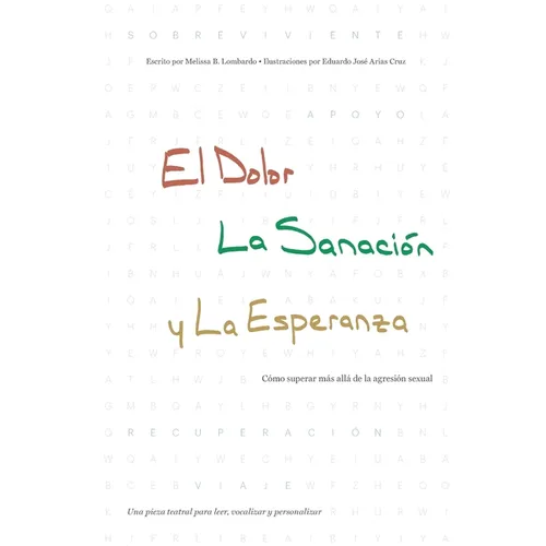 El Dolor, la Sanación y la Esperanza: Cómo superar más allá de la agresión sexual"