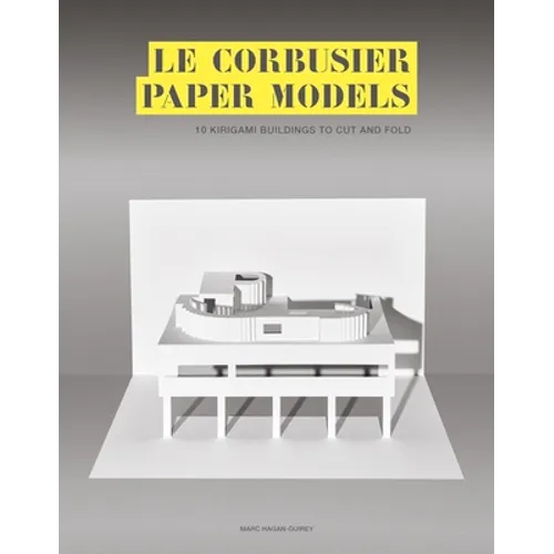 Le Corbusier Paper Models: 10 Kirigami Buildings to Cut and Fold
