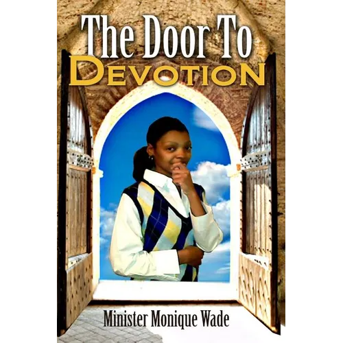 The Door To Devotion: Living Life in Peace through Passion, Power and Persistance