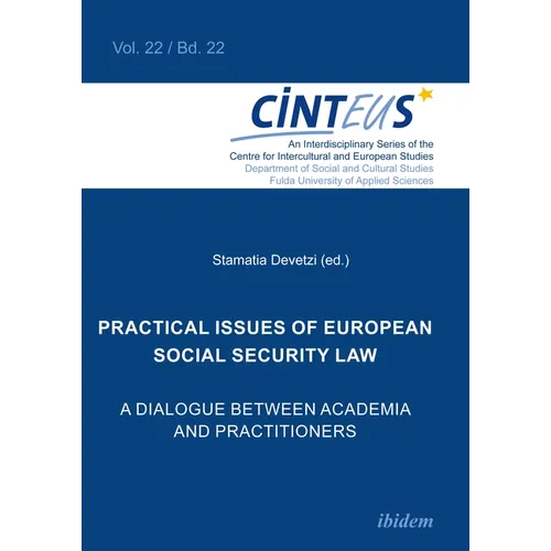 Practical Issues of European Social Security Law: A Dialogue Between Academia and Practitioners