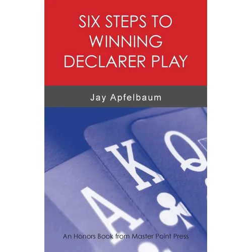 Six Steps to Winning Declarer Play
