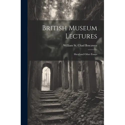 British Museum Lectures: Sheol and Other Essays