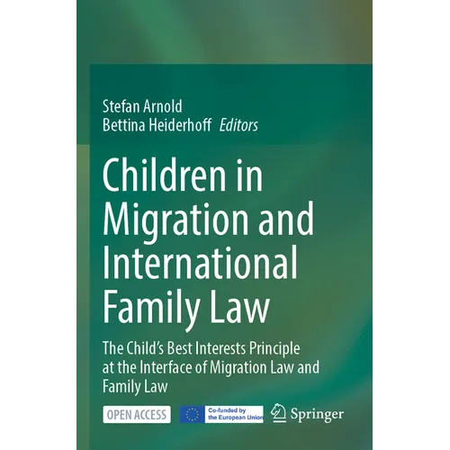 Children in Migration and International Family Law: The Child's Best Interests Principle at the Interface of Migration Law and Family Law