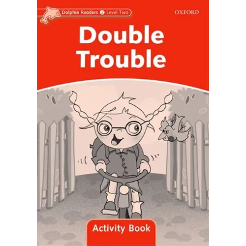 Dolphin Readers: Level 2: 425-Word Vocabularydouble Trouble Activity Book
