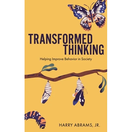 Transformed Thinking: Helping Improve Behavior in Society