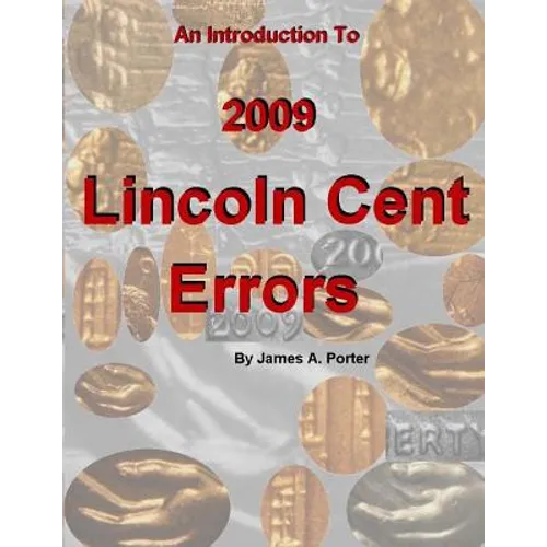 An Introduction to 2009 Lincoln Cent Errors