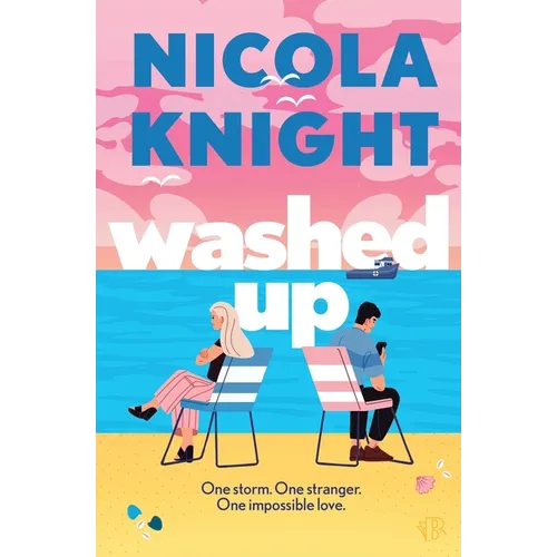 Washed Up: An opposites-attract, forced proximity summer romance