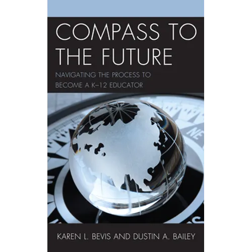 Compass to the Future: Navigating the Process to Become a K-12 Educator