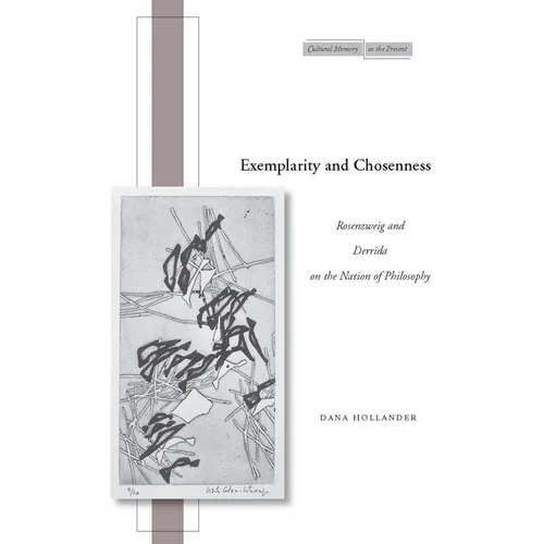Exemplarity and Chosenness: Rosenzweig and Derrida on the Nation of Philosophy