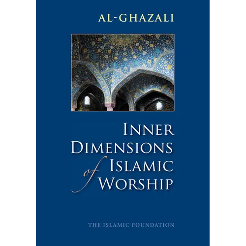 Inner Dimensions of Islamic Worship