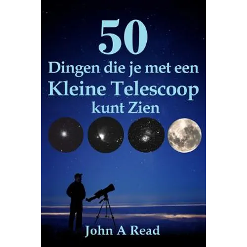 50 Dingen die je met een Kleine Telescoop kunt Zien