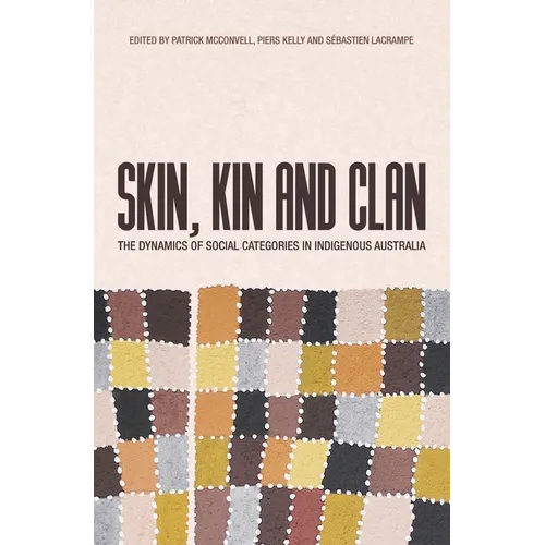 Skin, Kin and Clan: The dynamics of social categories in Indigenous Australia