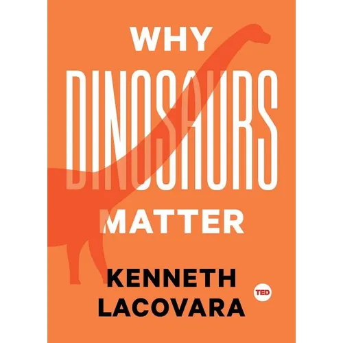 Why Dinosaurs Matter