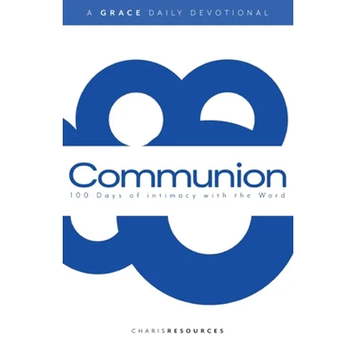 Communion: 100 Days of intimacy with the Word