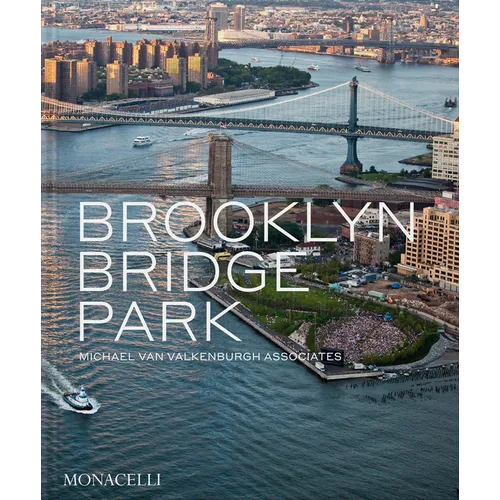 Brooklyn Bridge Park: Michael Van Valkenburgh Associates