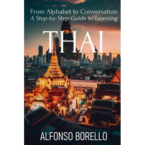 From Alphabet to Conversation: A Step-by-Step Guide to Learning Thai