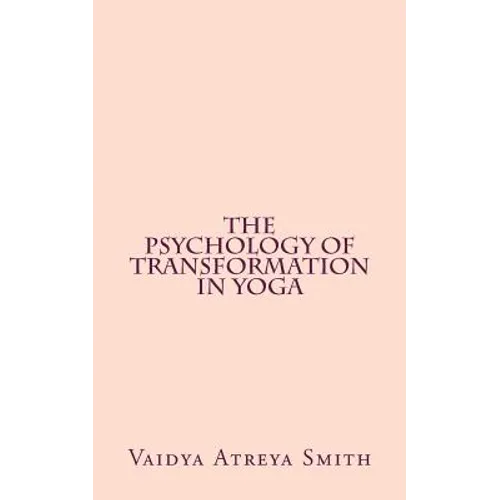 The Psychology of Transformation in Yoga