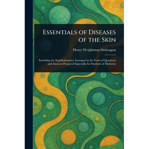 Essentials of Diseases of the Skin
