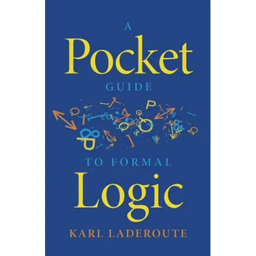 A Pocket Guide to Formal Logic
