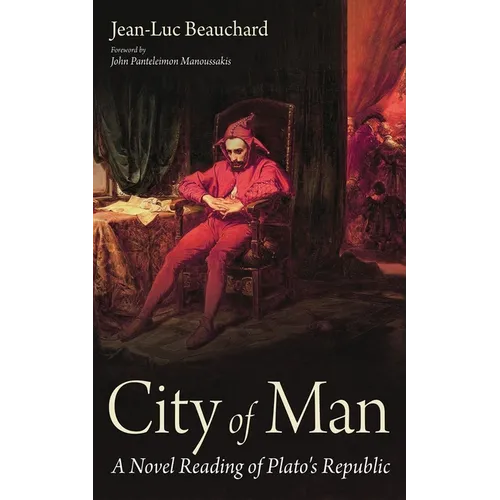 City of Man: A Novel Reading of Plato's Republic
